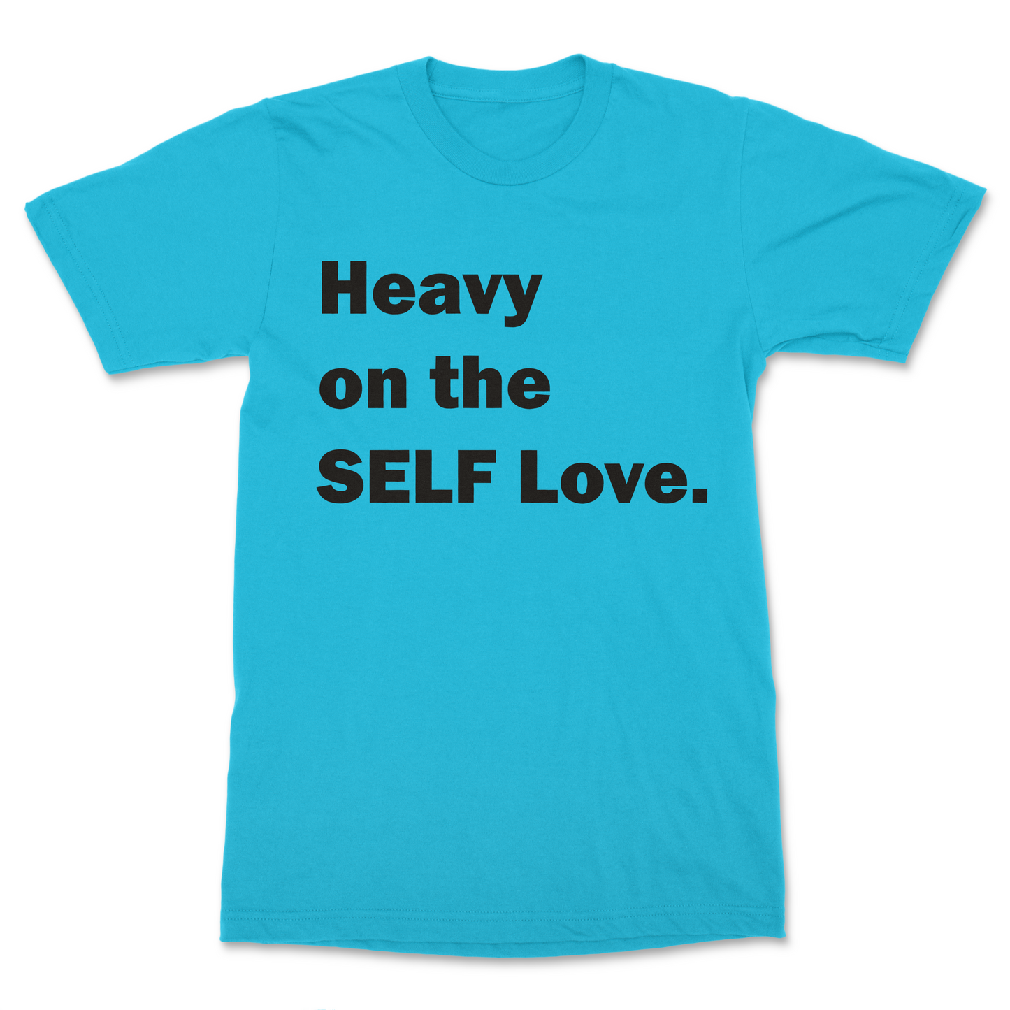 Heavy On The Self-Love