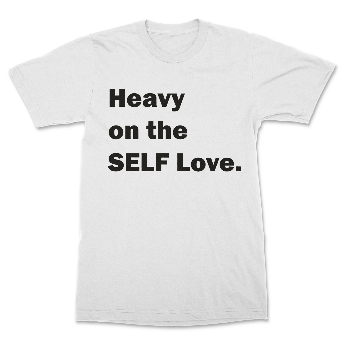 Heavy On The Self-Love